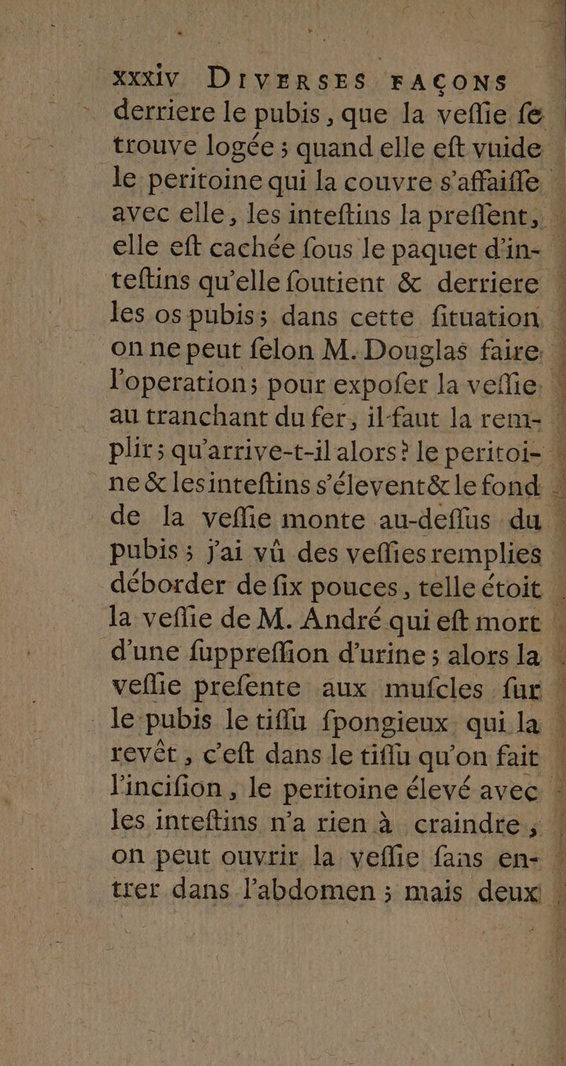 elle eft cachée fous le paquet d'in- revêt , c'eft dans le tiflu qu'on fait les inteftins n’a rien à craindre,