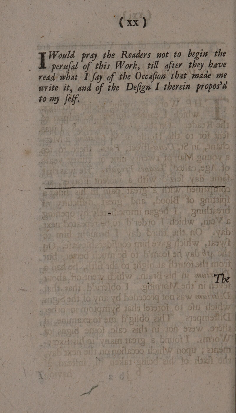 Cay perufal of this Work, till after they have read what I fay of the Occafion that made me write it, and of the Defign I therein propos’ à to my Jef, ee y)