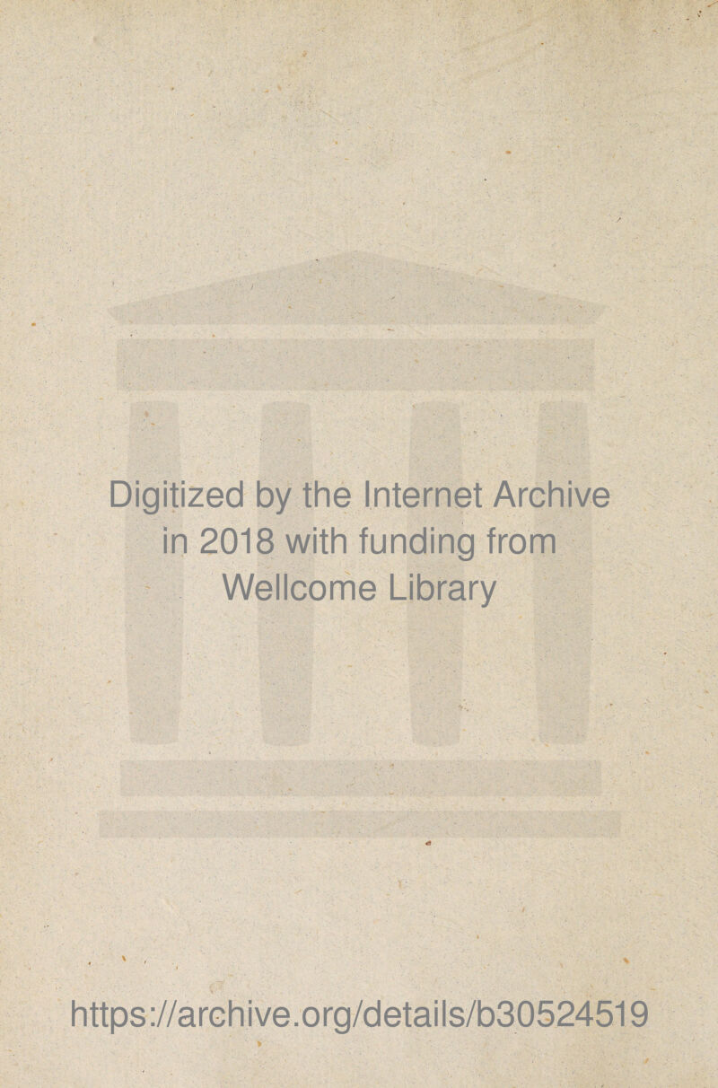 Digitized by the Internet Archive in 2018 with funding from Wellcome Library