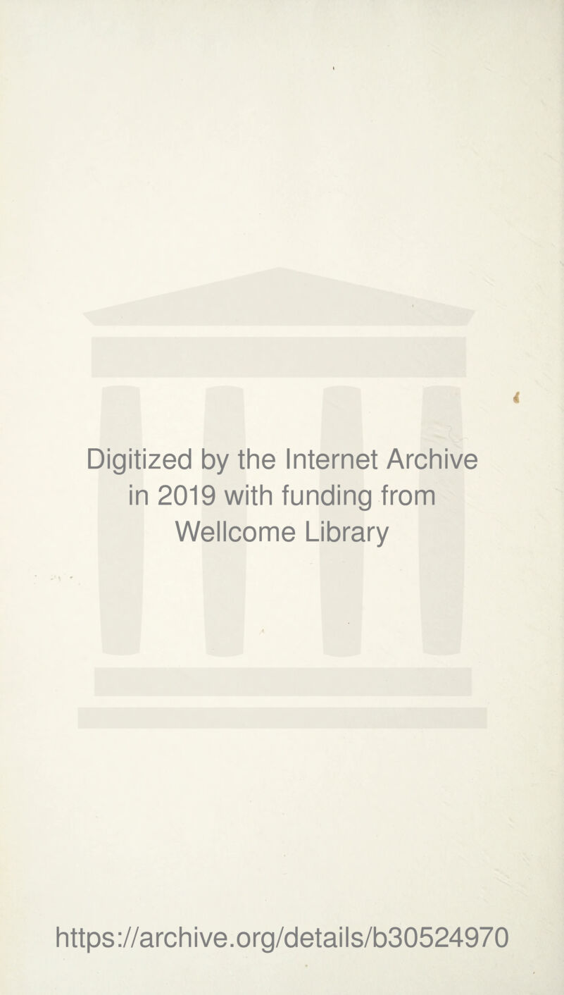 \ 4 Digitized by the Internet Archive in 2019 with funding from Wellcome Library https://archive.org/details/b30524970