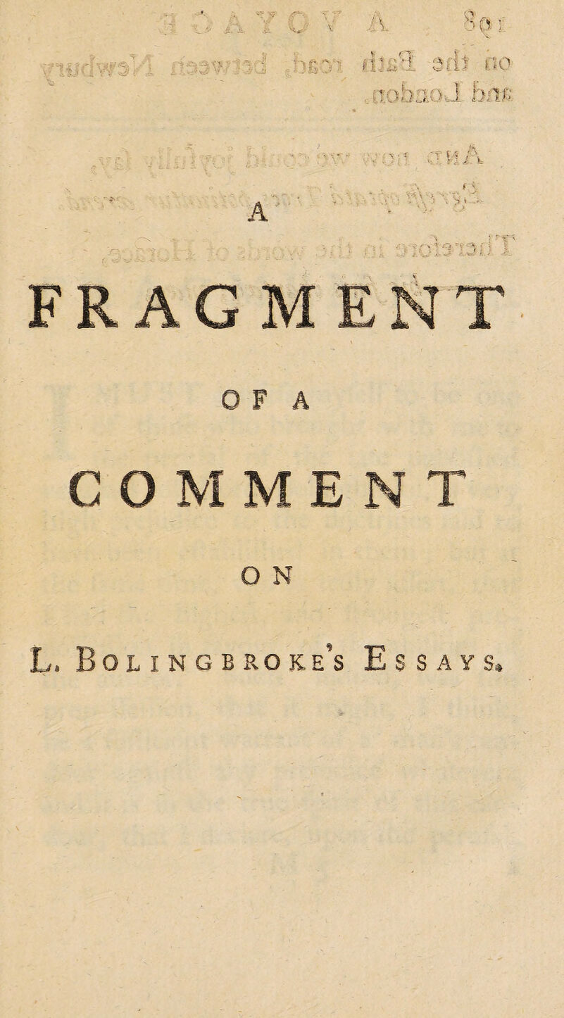 0 F A O N L. Bolingbroke’s Essays,