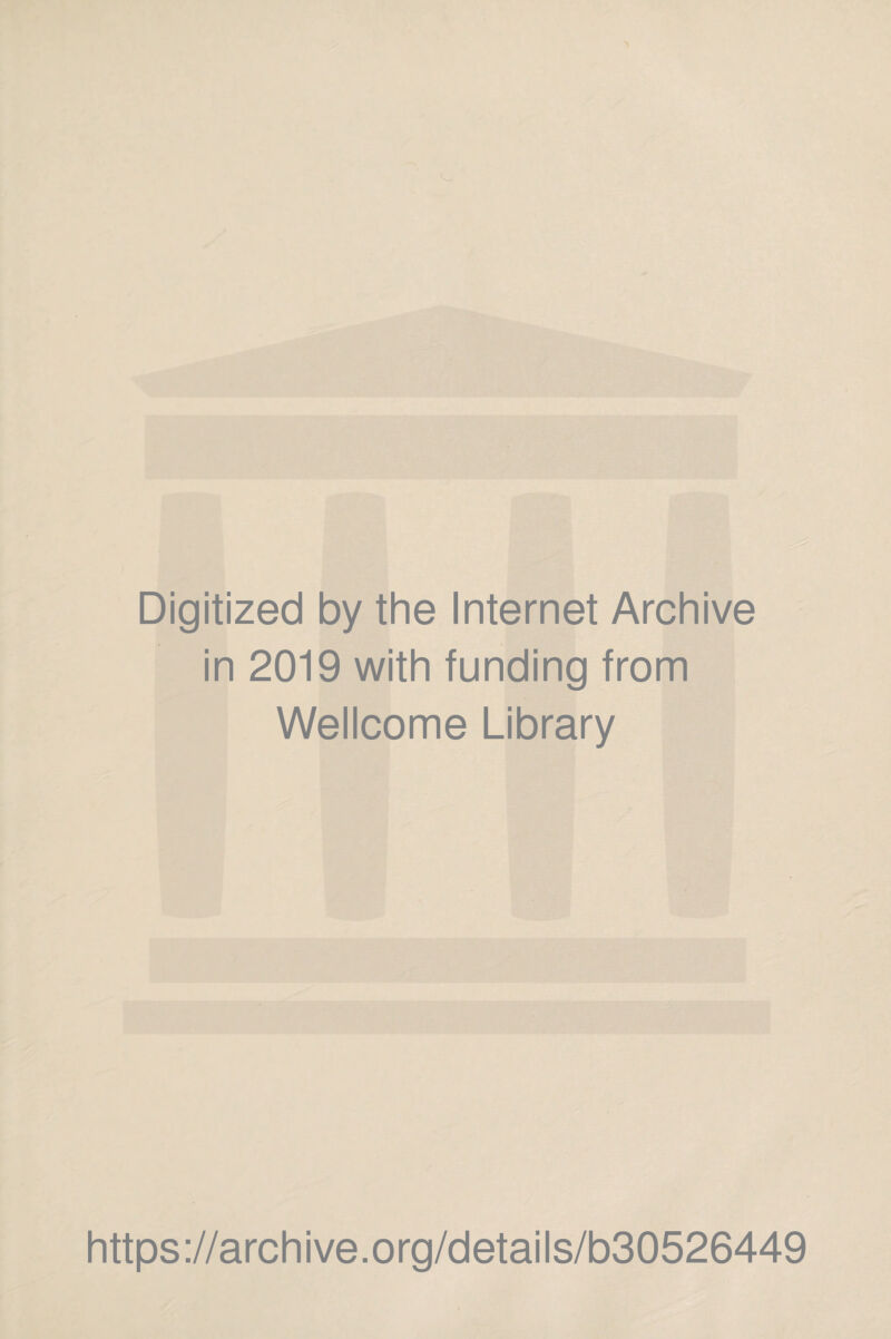 Digitized by the Internet Archive in 2019 with funding from Wellcome Library