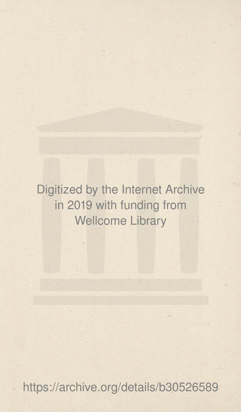 ; t / Digitized by the Internet Archive in 2019 with funding from Wellcome Library \ https://archive.org/details/b30526589