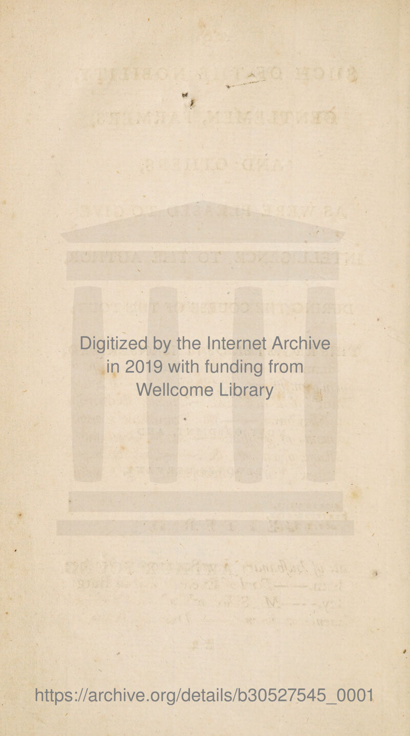 I .A Digitized by the Internet Archive in 2019 with funding from Wellcome Library https://archive.org/details/b30527545_0001 /