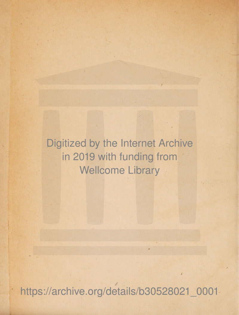 / Digitized by the Internet Archive in 2019 with funding from Wellcome Library https://archive.org/details/b30528021_0001