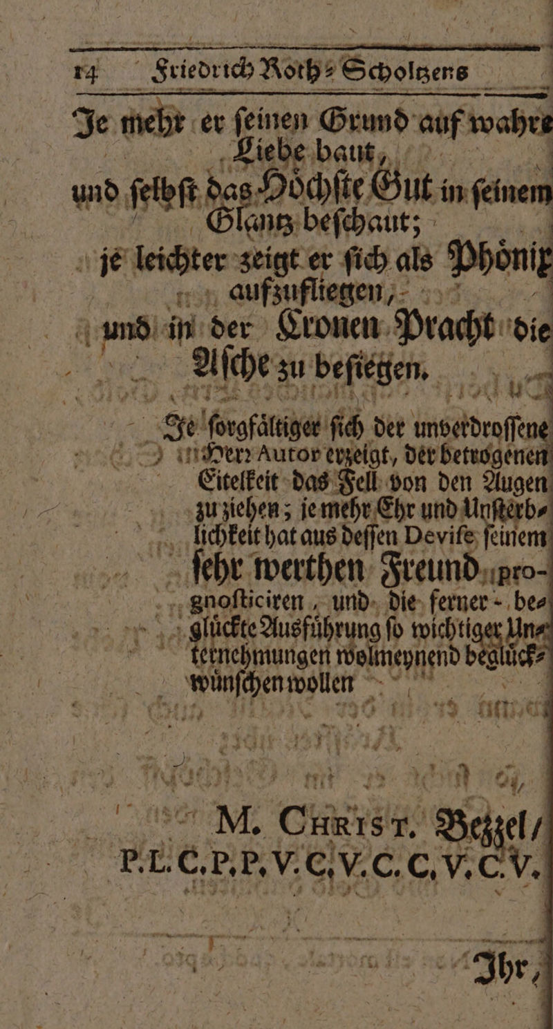 Je neh er 50 Grund auf waher aut, Hoͤchſte Gut 5 dees Se a en oben 401 leichter zeigt er ſich als DPbönig aufzufliegen, 3 1725 in der Kronen: Pracht die A ſche zu befiegen, 33 921 . orafäftigen 10 der umoerdroſſene Päerꝛ Autor erzeigt, der betrogen. Eitelkeit das Fell von den on zu ziehen; je mehr Ehr und U de lichkeit hat aus de en Deviſe em ſehr werthen Freund pro- „‚gnofkiciren und die tige bes ae. ckte mah * wehte nord > ai 2 17 wünſchen tool en | 0 4 1 7 ) j 43 | 1 4 | F PEN: zZ IZEr 7 Er \ 17 15 * 10 er 5 71 M. C Sa N eg V. C.. c. C. V. C