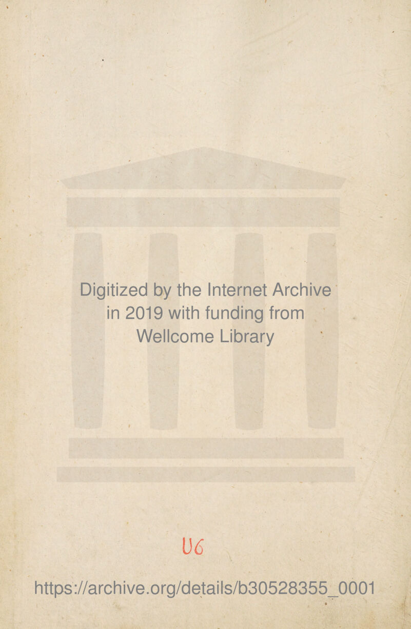 Digitized by thè Internet Archive in 2019 with funding from Wellcome Library v ■i https://archive.org/details/b30528355_0001