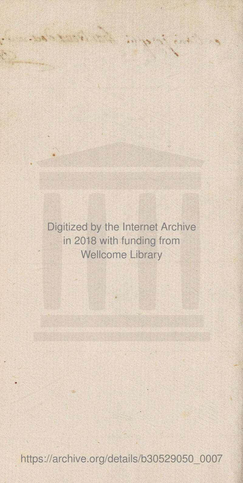 Digitized by the Internet Archive in 2018 with funding from Wellcome Library https://archive.org/details/b30529050_0007