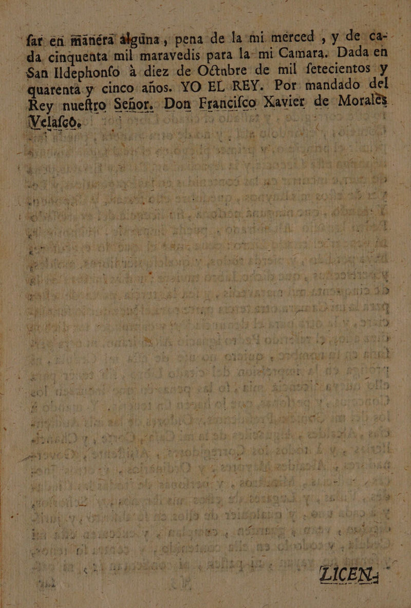 LEO A fat en manera álgúna, pena de la mi merced , y de cas de da, cinquenta mil maravedis para la: mi Camara. Dada en cr 5d quarenta y cinco. años. YO EL REY. Por - mandado del e _ Rey nueítro Señor. Don Francifco Xavier de Morales. ¡Velalco. e Í s z í 4 4 ' | m% IS ¿ E E A pa EE pl ye 0 AN ; E Y ; y y s Se &gt; í ib : ¿ Í A 1-64 me TN v R ; ¿5 a A La: EE 7 E : Dad EA eii Pe 1 rs a Ñ :