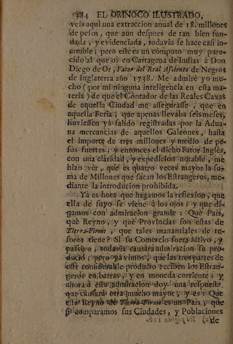 e PS E dada y y evidenciada, todavia le hace cali ino Diego de Or y Fatorm del Real Afstento de Nestos na mercancias de. aquellos Galeones , halta el importe de rres «millones ly: medio. de pes con una: 'eláridad ; y yiexpedicior” notable”. me diante la introducioñ prohibida, n DiereaFirme 3 que tales manantiales ode: rex forbs ieñe ? Si fw Comerciofuerráttivo ; y dudó ¡pero opa vinos?) quel asttrestpattes de ¡ce Confiderble: produtto “reciben los Eftrane ES eñibatras: yy. en. '¡moneda'corriénté 5 y altoraid erosidmiración: doy una refpnelta, que Caleb vttaqmuelto MAyor 30 rie sons LI BAN par A ES A pl n E d A En AA A A A