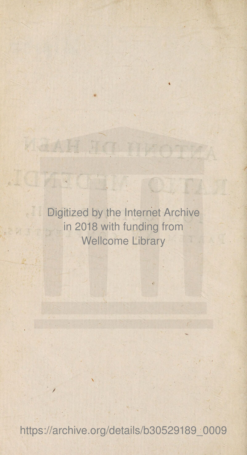 /; • - Digitized by the Internet Archive in 2018 with funding from Wellcome Library ) K ' •• f  https://archive.org/details/b30529189_0009