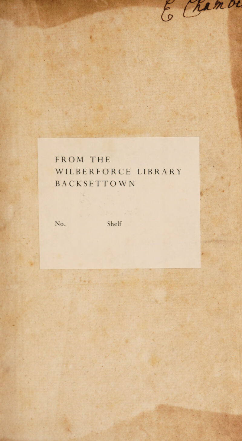 \ FROM THE WILBERFORCE LIBRARY BACKSETTOWN No. Shelf