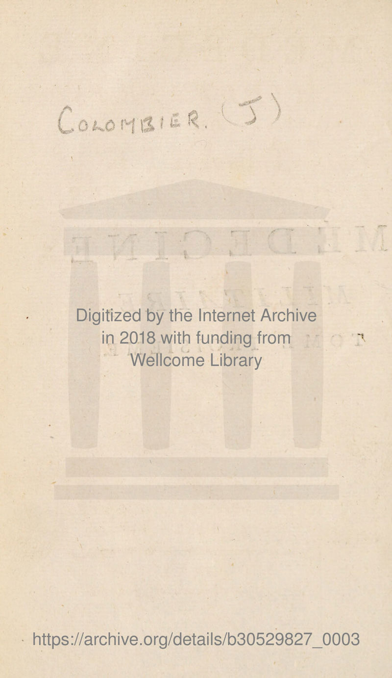 Digitized by the Internet Archive in 2018 with funding frorn • 'Wéllcorhe Library “t.. r ■Kf \ https ://arch i ve .org/detai Is/b30529827_0003