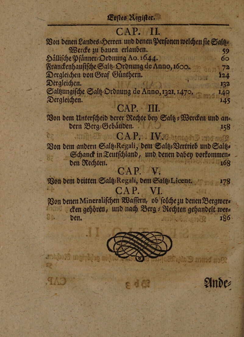 Franckenhauſiſche Sale em ino, 1 600. ER, 72 Dergleichen von Graf Günthenn. 1 , 4 Dergleichen. ER! BR IE WW 2 a 5 4 8 ii er Bd, m we Kr, de, + Anno at, are. 2 be 5 a * ergleichen 2 i 52 5 * EN; 2 u Von dem e d derer e “ dern 1 Gebäuden. * a Tr Er den 0 Salt Regal, dem Saltz⸗ Vertrieb und Salt N Schanck in e, „ a0 e dabey 1 — 1 den Weihe ar 1 W ne 0 N fd se 168 8 Din den dritten Sal Nee, dem; | Sabres, 75 47178 . % Bond denen Mineralifehen Waſſern, ob ſolche u denen Bergwer⸗ | cken gehören, ID W Berg Rechten gehandelt wer⸗ a 5 den. 5 n a % TR es 22 a - - 186 N — e rens, u 15755 5 1 1 * 9 de Por 7 1 4 20 MR we * 48 85 1. 28 9 Bor 1 155 — —— —