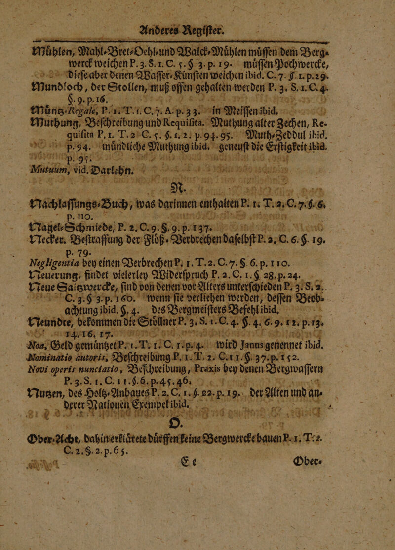 RBB ».Biefeaberdenen QBaffer- Ki ıften weichen ibid. C. 7: S-up.29. Mundloch, der e off ng halten werden F. 3. S. I. C. 4. 9.5.4 16. ene e eee n 5 u N 1 * 4. PIT. 1. 15 * A. p. 3 3. Ne i Meere a 927 u ung, A eſchreibung und Requifita. | Mut 0 quifita F. 1. T. 2 C. C. g. 1. 2. p.94 4.95. Mutl 9, Seddul 1510. in 54. münchen eee e Eiſtigkeit ibis ri, DL, 2 1 za ach 1 A . en an 3 4 4 15 2 ER Mom, i Dauuhn. e e e ae 105 0 n Beck. s Rn 5 1 nr = eh . ia 1 2 iD e Be rief 2 Buch, was dannen enthalten Bin 1.07. 4 Er DAMEN. 0 P. 0. a An ee lee Schmiede) P. 20; 3:8, 9. 76851 i e 5 3 Vabrec 2 2 n denen vt . TB Er | die derlei en werden, deſſn Bob. meſſters Bekehl bi. 3.8.1. C. 4. 4.69.1. 5. u We tg aden 5 m uͤntzet P. 1 1 — 1. „4. wird Jar us genennet ibi u U. 2. C. 11 g 37 p. „ Moa, Geld a 4 Nminatio autoris, Beſchreibung P. 1. P. Novi peris nunciatio, Beſchreid m en 55 ee P. 3. S. 1. C. Alben * cen des en nes P. 2, . 00 10 a allen ah . ar en ;