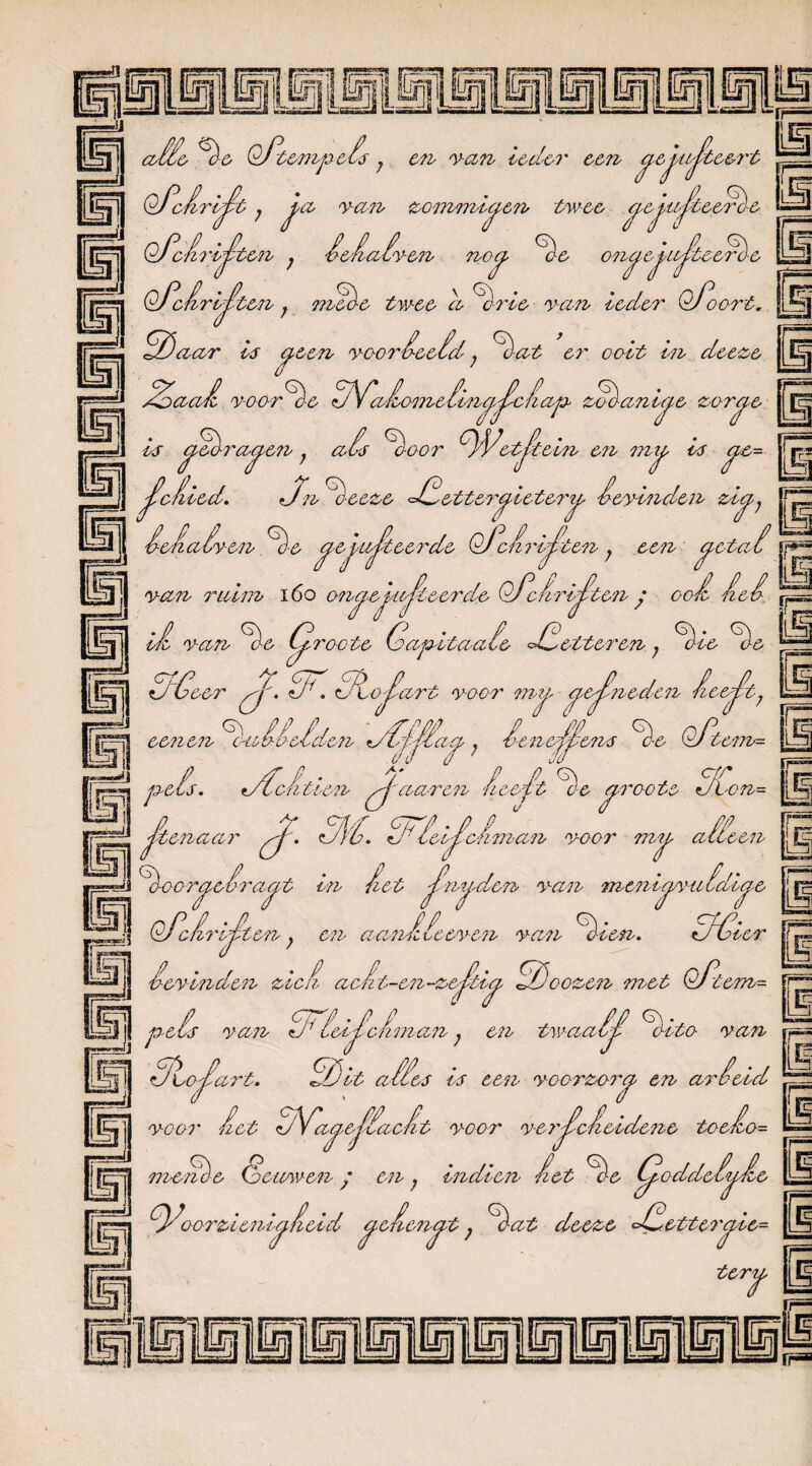 HM ado Go Odtompois ; en van ieder oen aeudtoert Oddrijct ; pa va?v zommip oGdrijlten j idaivon nop Gt en twee ao t.ajleeróe ona ipepa^tooG-i OGdrijUten; niooo twee d Grio van ieder Ofoort. |i .. 2)dar is peen voorieeid; Gat er ooit in deeze Zaai- voordo dGaiomelinp^-dap zeGanipe zorpe is Goor Wet/tein FF L& OS pod-rap^ en } ai en mto os 7 M r te J!died. M eeze <Zetterpieterp i&vind&n zip. i&iaiy&n G-e pepajkeei'de OJcfzri^o&n ; ee?o ' petai p van ruim 160 enpepnJAteerde OddriJAten j oo i LI Ls Ge Gr o o t e (oap-itaafe Zetter en oio van de Iproote \aapitaa Gie % fn* *j! m li m ZrGoer pj. Gd L l ujart voor mtp peJAneden fieeJAt? iJH oenen Gade etc. 7den j€£j£ap ; ■Se-najjins Go Oftom* jpi peis. tZciili&n pj~ aar en £ee-£t Go proote dl ctr on- Fr255 IS Jkonaar pj. d/G Gi iei^ r-cüman voor m-n aüeen - door, -■'povrapt in Act ^npden 7 V-uidic aoK.'c-'9< van menopmi oaope g | Ofe/z? 'ijeten} 07i aardieeven van Gion. GJGie/r |Tj™ ]j ievinden zid adt-en-ze£tia GG'oozen mot Odtem- 0 7s |! pots van ^ ; Gft ioiichma7i , on twaaiJA Gito van at alles os een voordorp en arêeid voo?' iet <J v aao IÜS1I Gloiart. ■iacfit voor ve?'£dieidene tooJlo- ^_ mond o (ocKAven ; en ; indien iet Go Gpoddeipio ji Giorz ion- ipneid p dempt; Gat deeze <£Getterpie= |i terp [Êj HBM NSBMMM MMMMR VHMiM ■HHM0M