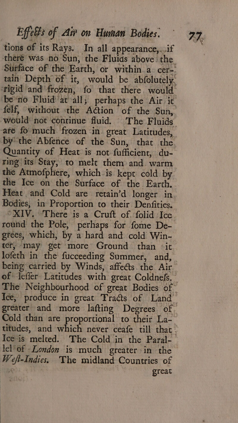 tions of its Rays. In all appearance,....if the Atmofphiere, which is kept cold by the Ice on the Surface of the. Earth. round the Pole, perhaps for fome De- Wefi-Indies. The midland Countries of gr cat