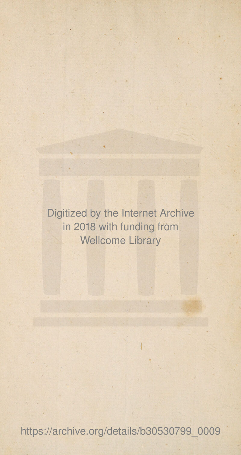 Digitized by the Internet Archive in 2018 with funding from Wellcome Library https://archive.org/details/b30530799_0009