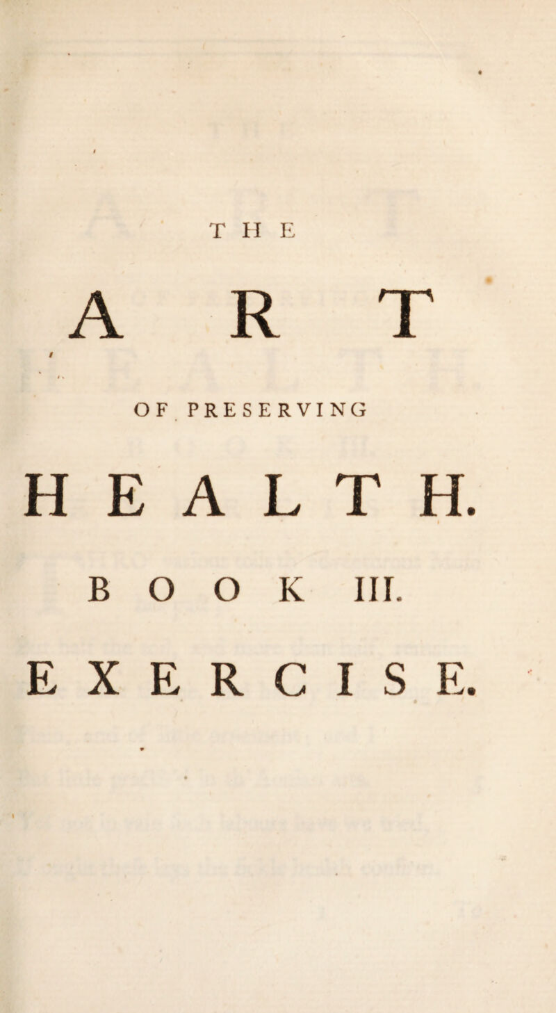 T II E OF. PRESERVING HEALTH. » BOOK HI. EXERCISE.