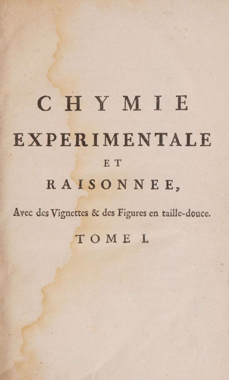 ÉCRYMIE EXPERIMENTALE EE RAISONNEE, Avec des Vignettes &amp; des Figures en taille-douce. TOME L