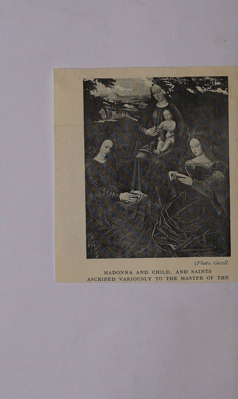 117 (Photo. Gecell MADONNA AND CHILD, AND SAINTS ASCRIBED VARIOUSLY TO THE MASTER OF THE