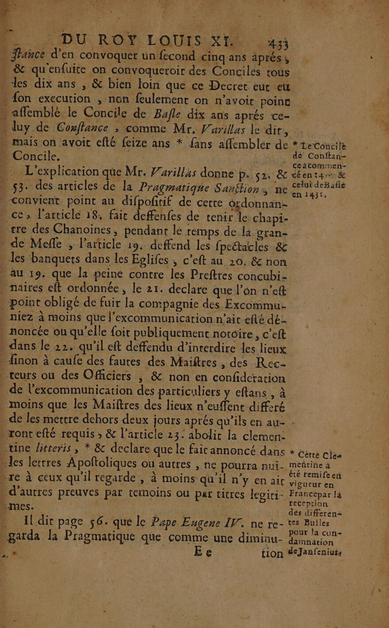 4 fon execution , non feulement on n’avoir point + =. + ceatcommen- celui deBaflè é #4 « : , ‘en 1450 Convient. point au difpoñtif de cette ordonnan- les banquets dans les Eglifes ; c’eft au 10, &amp; non rh'te id niez à moins que l’excommunication n'ait efté dé- noncée où qu'elle foir publiquement notoire, c’eft dans le 22. qu'il eft deffendu d'interdire les lieux moins que les Maiftres des lieux n’euffent diffèré de les mettre dehors deux jours aprés qu’ils en au- - té remife er reception Il dit page 56. que le Pape Eugene IV. ne re- **s Builes &gt; Ee tion AcJanfeniuss