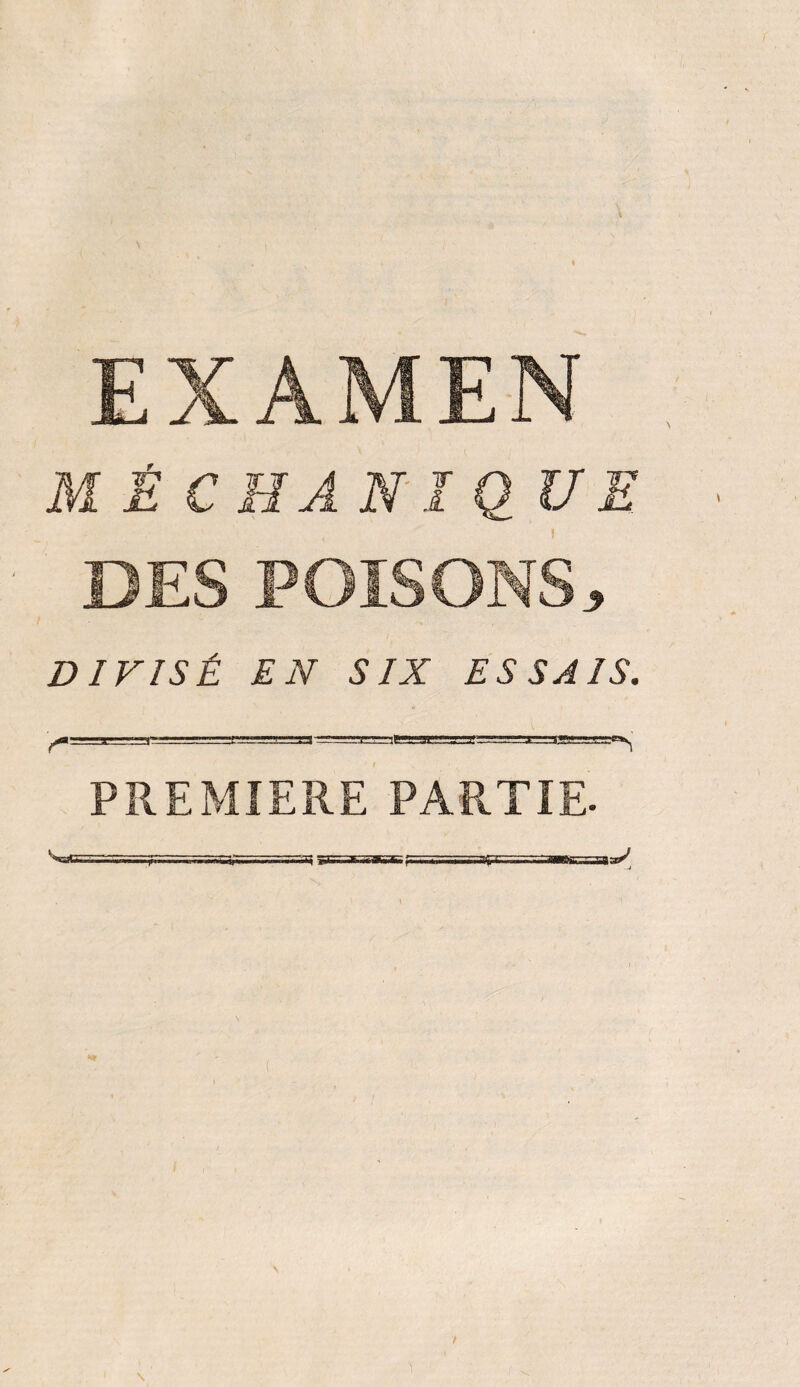 EXAMEN M ÊCHANIQUE DES POISONS, DIVISÉ EN SIX ES SAIS. PREMIERE PARTIE. N '1