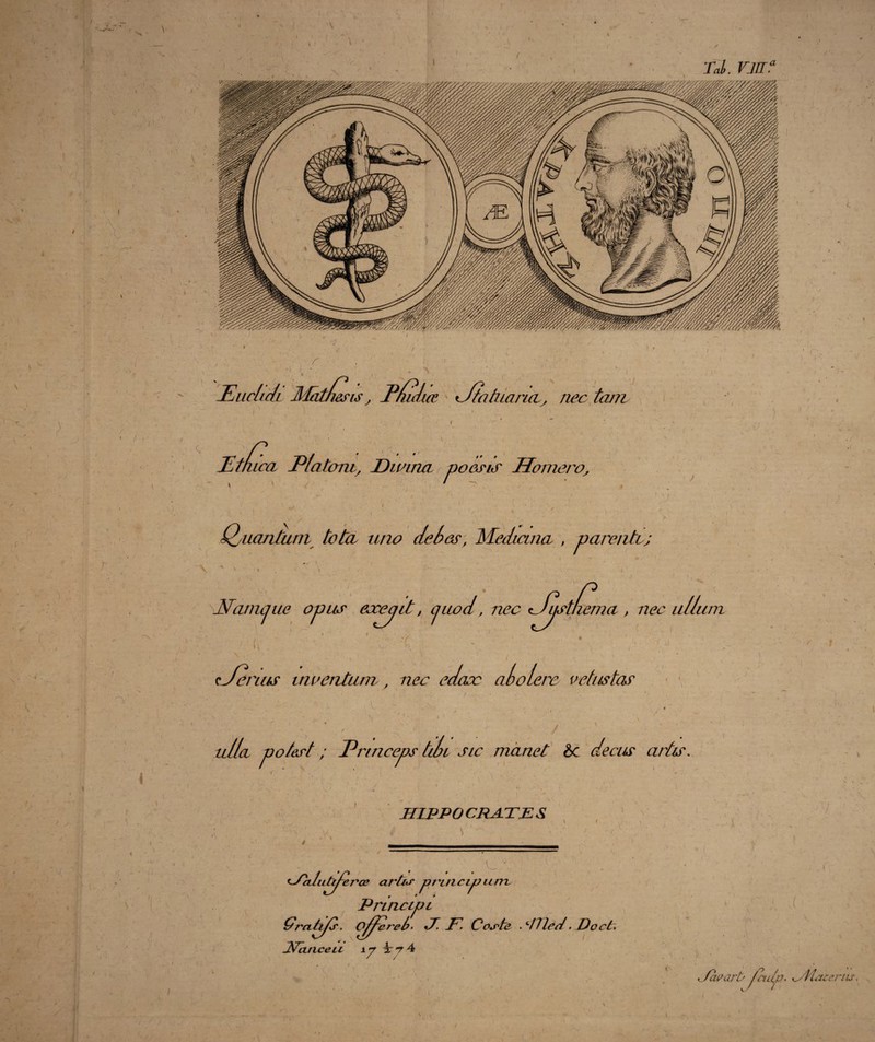 yoniy Dit/inœ poesis Homero, , c. • J ^ . • ' ; Quantum to ta uno deles, Mediana. , parenti; \ JSfample opus eæeejit, piod, nec Qjstnema , nec ulla e Jdnus inventum, nec edar alolere vetustas ■ ' ■ ... / ' ulla potest ; Princeps till sic manet hc decus artis. HIPPO CRATE S \ : \ (