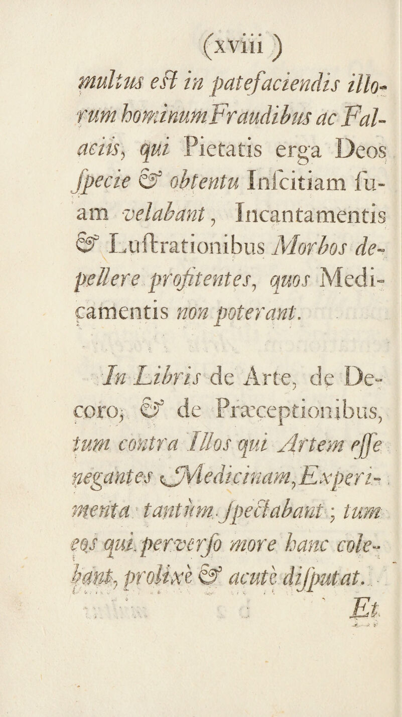 aem^ qui Pietatis erga Deos Jpecie obtentu Inicitiam fu- am velabant, Incantamentis ^ Luftrationibiis Morbos de- camentis non V