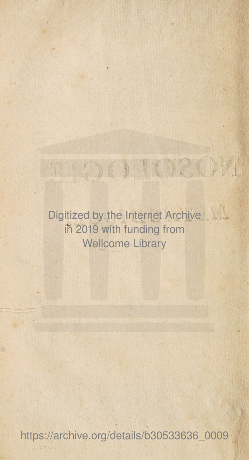 Digitized by the Internet Archive in 2019 with funding from Wellcome Library https://archive.org/details/b30533636_0009