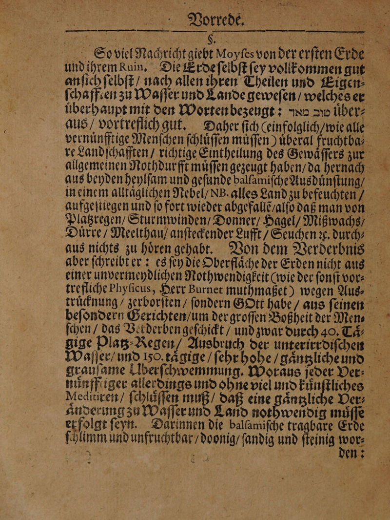 D 7 5 8 i tes . 1 . = N . — » 3 5 n 5 NER a 8 An ’ 2 2 — 3 FN 1 7 ö 5 > 5 Bun 158 7 85 1 ! ö * ARTE vr 8 5 e Eee g 0 aa 1 5 2 | PR Ar} y 8 5 1 8 vi 4 > > 8 Br Ki. \ s 5 5 y e j 4 . ur 2 3 &amp; Dun N * + . fi — — . 8 x 8 Se 2 — 3 2 = 5 . D — nee ec em LP, > r 7 N — 5 5 = n ————ů—— Seo viel Nachricht giebt NMoyſes von der erſten Erde aus, vortreſſich gut. Daher ſich leinfolglich / wie alle vernuͤnfftige Menſchen ſchluͤſſen muͤſſen) uͤberal fruchtba⸗ aus beyden heylſam und gefunde ballamiſche Ausduͤnſtung / Duͤrre / Meelthau / anſteckender Lufft / Seuchen ae. durch⸗ € Meditiren / ſchluſſen muß / daß eine gaͤntzliche Dev, er folgt ſeyn. Datinnen die ballamiſche tragbare Erde ſchlimm und unfruchtbar / doonig / ſandig und ſteinig Kap E *