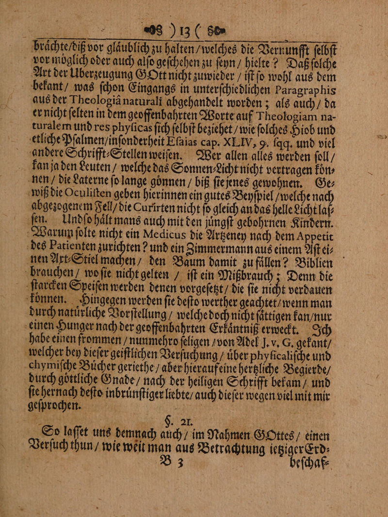 2893 (8055 — . Art der Überzeugung Gott nicht zuwieder / iſt ſo wohl aus dem aus der Theologiänarurali abgehandelt worden; als auch / da turalem und res phylicas ſich ſelbſt beziehet / wie ſolches Hiob und tiel machen / den Baum damit zu fällen? Biblien durch natürliche Vorſtellung welche doch nicht ſattigen kan / nur chymiſche Bücher geriethe / aber hieraufeine hertzliche Begierde / ſie hernach deſto inbrünftiger liebte / auch diefer wegen viel mit mir geſprochen. “nf