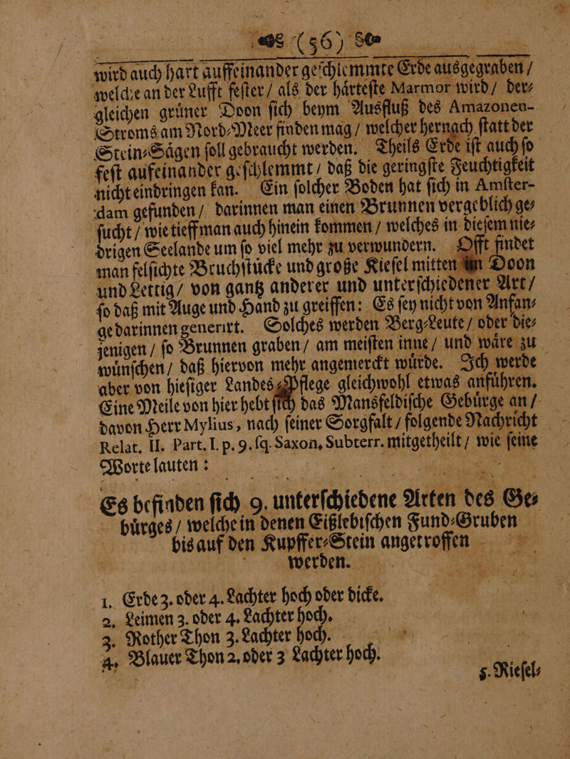 ausgegraben / der | ieh, Es befinden ſich 9. unterſchiedene Arten des Ges 1. Erde 3. oder 4. Lachter hoch oder dicke. 2. Leimen 3. oder 4. Lachter hoch. 3. Rother Thon 3. Lachter hoců t. a, Blauer Thon 2. oder 3 Lachter hot. =