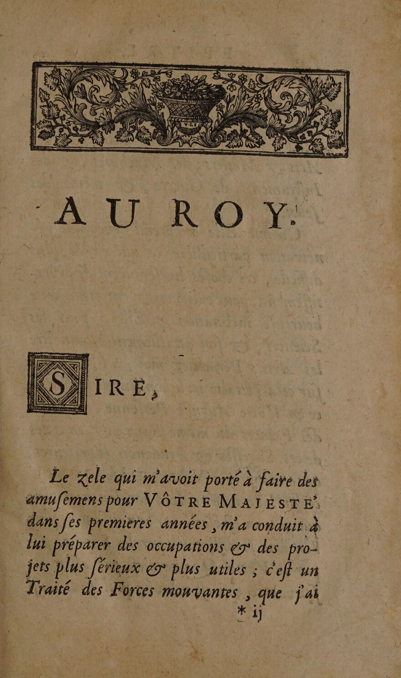 Le zele qui m'avoit porté à faire des TT SE ET Traité des Forces monvantes , que jai QE | Fi |