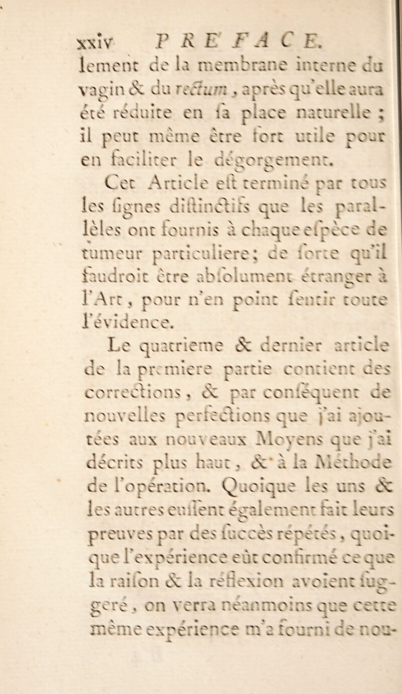 le me ne de la membrane interne bu vagin X du me::*-*: . agrès eu eLe au a été réduite eu. -.a e.aee nature Le : il peut meme être ter: utile peur en tue:lirer le de gercement. *w. V. Cet Article et: termine par tous I les Ggnes di ncti;> eue les p U 1 è l e s o nt fo i mi s à e : : a q a e e ( p è c e d e « i » ■* • * | t’I’U > • A s* TA ' ” ■ a « a < .A r* .'A • ' -A « -A ■ ' U.I v V* 1 K U i v K v> U V . w « v. W ^ » e v, ^ il C ' • ' t ' t ; laudroit erre a e te. u ment etranger a î*Art , pour n’en point i l'évidence. Le quatrième de .A V. JL .1 -A • A ** • - - .'t v. » *. • » i e » w a _a .. . a . r. ' A . =* V, ^ . . v * .. . V V * ^ I • > ' A i A r>'- '< a a A .A ... A <A ' * * ’ » A a - A - , . N - > ~  C* C Ci e .1 » I e iv L .j . v ^ v. C.'v s - C. v V— v - corrodions. & par contequenc de 1» • • » * ÎA A • ' \ • A . -a ' <-* a ^ r ' ■'•>* 'ArA'* A » • 0> < A • ■> -N * » . C. ... \ w i i. V > V V . i v w. w i V . . > V .. V . w . U. v w» ■ > ^ * * * r A .A e ■ A ' ' V ~ » - . A ». ' ' ■ • A \ ■ ~A A * _A .A ' a • ' ,a . •> . v V ^ w« w> ^ L ' 0 vi t e .t \ v 4 ■ ^ v^„ w v. »t j» w JL d- décrits plus haut, de à la Me moue de l'operation. Quoique les uns de 1 F * 1 m * ] K> uUdcH...AUv m o.v . . v . ... . v v- . C Cm m \ * » • r^*‘w> p-t ces iUcesn^.c.A. ....c i' * * \ O f V^.^tA A.^ .> •,» A A.A-, - ,.V1 A -A A . A Vv^wvC‘..iutV -v. V. V.. .. V L i la rai ton à ia réflexion aveîent tue;- * ^ • ppro .An Y  r  ^ ' M— > . «a v • ' r a, .. ^ ^ ~ fi V- N • * « . 1 rw > ^A A . .A ^ -n ' t- A»Ao*o>. A^r.^'A, . ir'. . UC t , \ ^ A- V - - ■• w. -W V. w . , K _ V i w W L