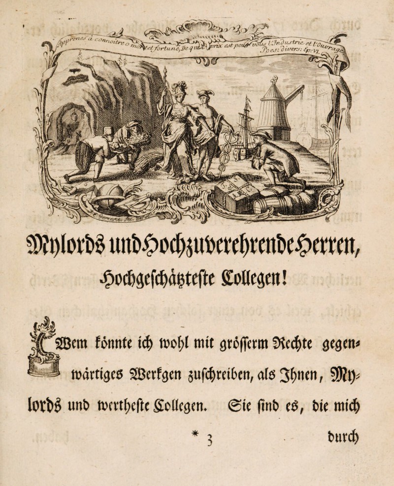 SRDfotbS uitö£odpfcerel)iettfce $>mt% $oc&geftfw$tcfte SMcgcn! grSBcm fotmfe ict) t»of>( mit gtöffetmSiebte gegen« I» tDdrtigeö SBerfym $uf$ret6cn, afe 3f>wn > 9Kl> lotW unt> n>crt^cftc Sottc^en. * 3 @tc (int) t$, t>ie mt$ burc^