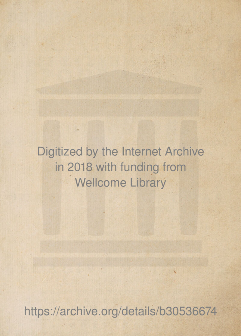 Digitized by the Internet Archive in 2018 with funding from Wellcome Library
