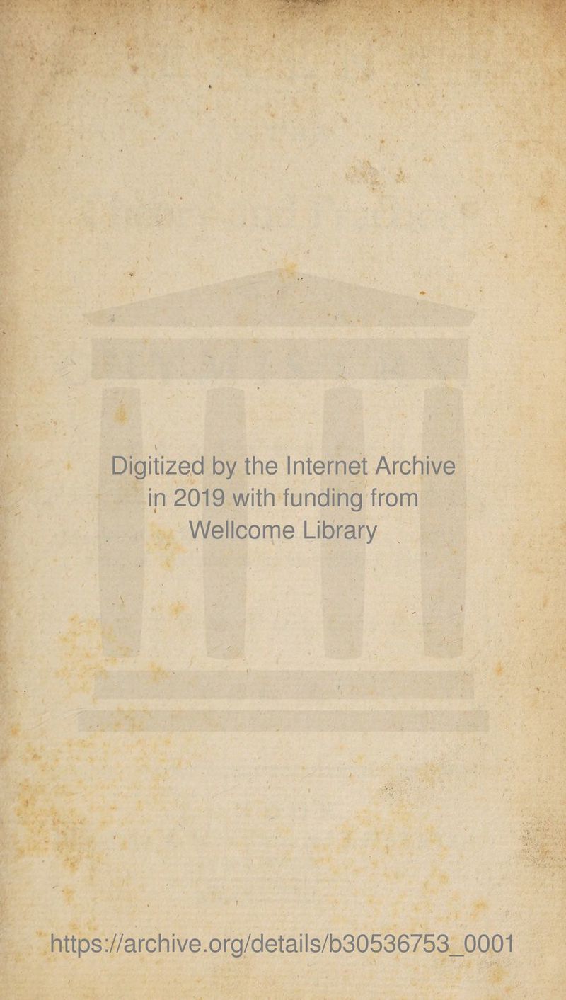 Digitized by the Internet Archive in 2019 with funding from Wellcome Library