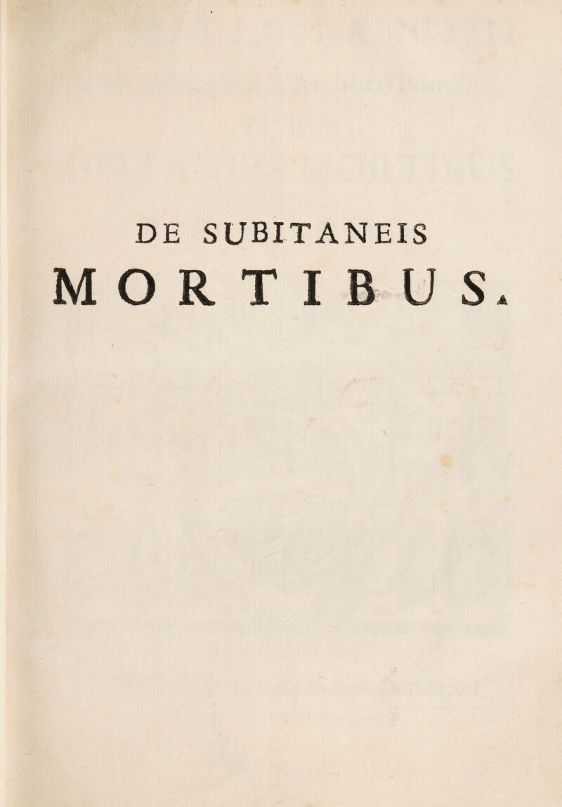 DE SUBITANEIS MORTIBUS