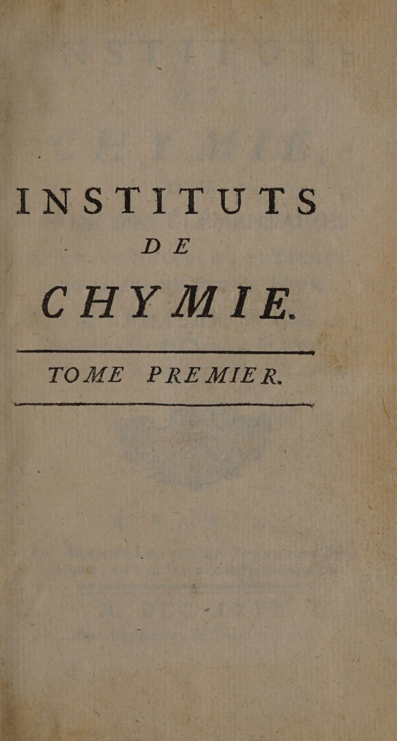 INSITIUTS CHYMIE TOME PREMIER.
