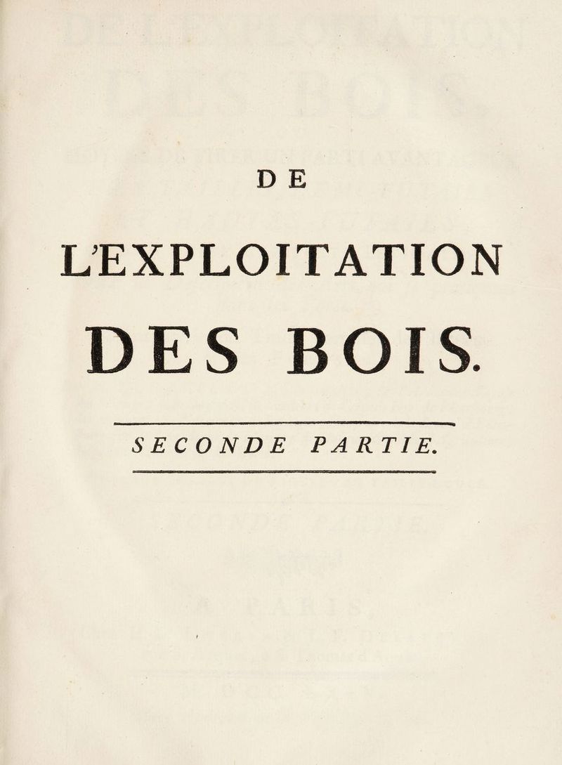 D E L’EXPLOITATION DES BOIS. SECONDE PARTIE.