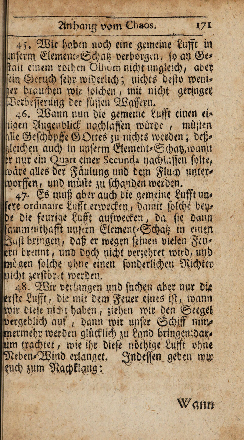 45. l2Bic haben nod> eine,gemeine bufft in infcrm ©emetif*©cbah verborgen, fo an @e* halt einem rotben Öihurn nicht ungleich/ nee? ein, ©auch fei)? rtuberlid); nichts i?e(io wem» ;e? brauchen mir fplcben , mit nicht geringe? Sctbefferung bet füllen 'Sßgfiern. 46, SBann nun Oie gemeine bufft einen ei* jeidjen auch in unferm ©emenK^chah/Wauu t nur ein Qcmt einet: Secunda nachte jftn folte, i»dre alles bet Jdulung unb tem Sind) unter* tnotffen, unb muffe ju. fetfanben werben. 47. <£s tnufj aber and) Die gemein? bufft un* ese ordinane bufft etweefen, bamtt folche betf» )e Die feurige bufft aufweefen, ba, fte bann ammmtbafft unfein ©ement‘@cba| in einen 3,111 bringen , baf er wegen feinen tnelen Jett* rn trennt, unb bocif nicht tserjeljret wirb, unb rh gen foiche ebne einen fonberii#en Setztet biefet jerfibtet werben. ’v8. SEBir seiiangen unb fad)en aber nur Die etfle b Wir eie •V-U ft Oie mir Dem geuec eines ijl, wann e nidu haben, jieljen mit ben @ceget uergebiid) auf , bann mit unfet ©chiff niriy tnetmebt werben glücklich 5« banb bringen: Dat« ium trachtet, wie if)t biefe nottjige bufft ohne *5ieben*<2Binb erlanget. Snbefjen, geben rott euch sum ^.gchElang: WattR