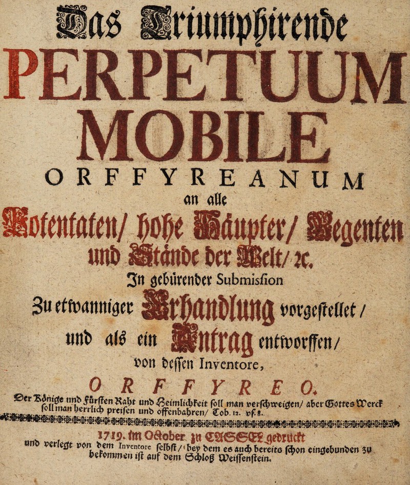 a o R f f Y R E 0.  “ÄÄJSÄ' 2 ?ÄÄ/•tf****' önbBer.^ i7i9^moaober i«^ee®i#mt£ft gt »on bem Inventore feftff / • bep bem e« «u4> bereite f<f>on emsJebunben 5i> bermmen ift auf bem 0c^log öpeiffenfletn,