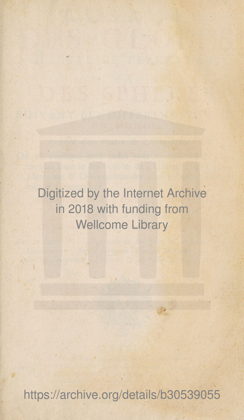 Digitized by the Internet Archive in 2018 with funding from Wellcome Library