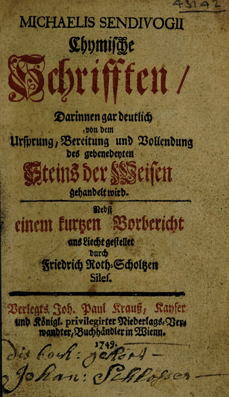 MICHAELIS SENDIVOGü ©«innen gar fceutlidj iDonfttm Urfptttng,58eteitung unö 2Ment>ung U6 gtbenebepten , itcinB&erüeifcit fiefcanMtnwb. m * .. ...1 1 * i ■ .« ■ ■ ■ jw i . , Sltbfl einem futgen $$pr&m'c&t <m$£ied&tfle(fellet twrc& Sriibtiti) 9totß*@d)oiöeti Silefo Sericp Soi 3>aul Sxauf* Äwfer* linb iMnißf. privilegirecr^kbecfag^^Sew #MMtf/$u$banDl<rm 223icnn* P\ , ^ ^ *749*