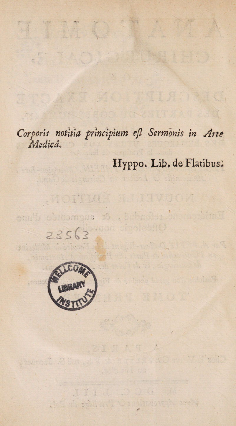 : Corpôrts mtitta prîncipmm efî Sermonis in Arts Hyppo. Lit. de Flatibusi /