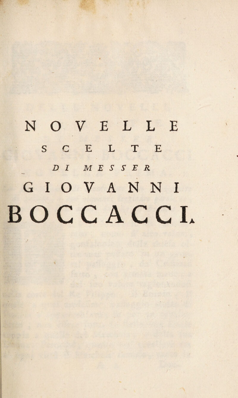 NOVELLE SCELTE DI M E S S E R GIOVANNI BOCCACCE