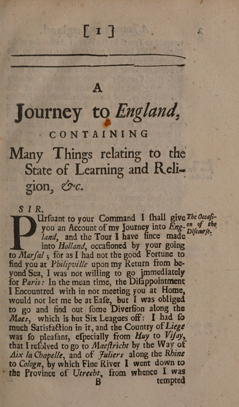 oie Ua: 24: COEUR Journey to England, |: CONTAINING À Many Things relatins to the State of Learning and Reli- gion, Cc. SUR, © :