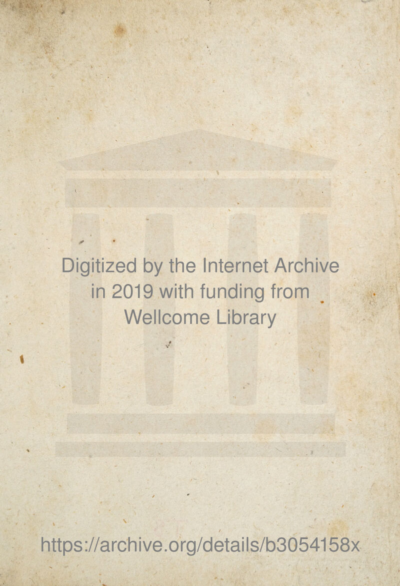 'V' Digitized by the Internet Archive in 2019 ,with funding fronn Wellcome Library v I \ https;//archive.org/details/b3054158x
