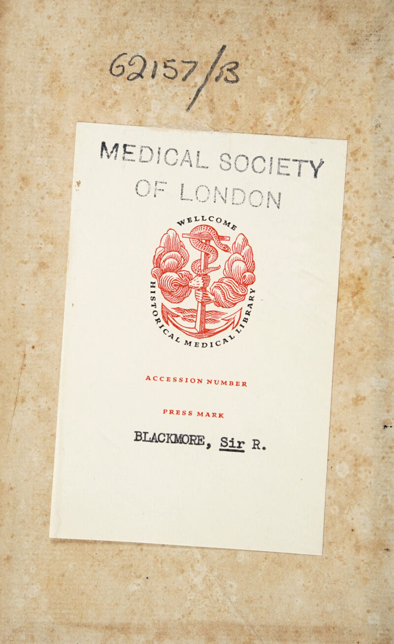 ACCESSION NUMBER PRESS MARK BLA.CKMDRE, Sir R.